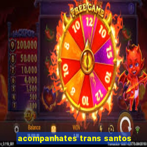 acompanhates trans santos